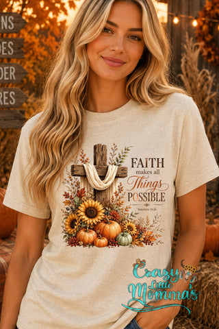 Faith Makes Things Possible Tee