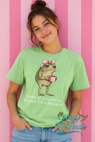 Jesus Thinks I'm A Delight Tee