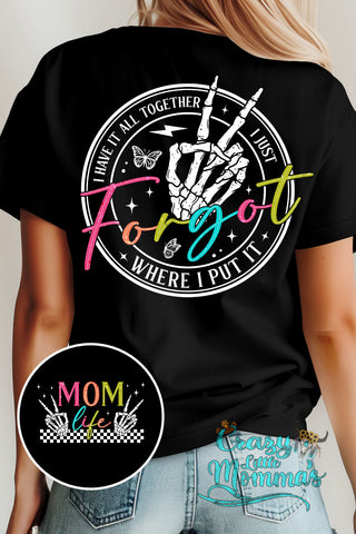 Black Mom Life Tee with "I Have It All Together I Just Forgot Where I Put It" text and skeleton peace sign.
