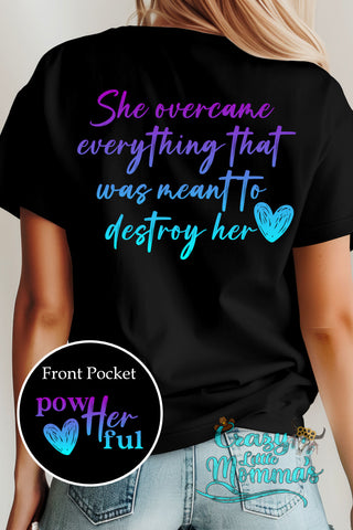 Back of black PowHerful Tee with "She overcame everything that was meant to destroy her" in purple to blue gradient.